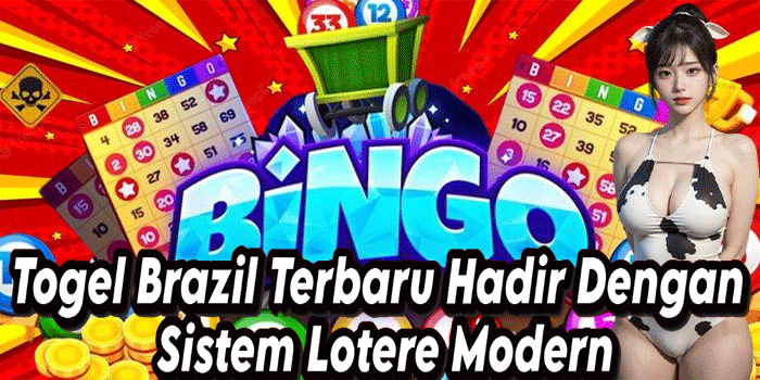 Togel Brazil Terbaru Hadir Dengan Sistem Lotere Modern