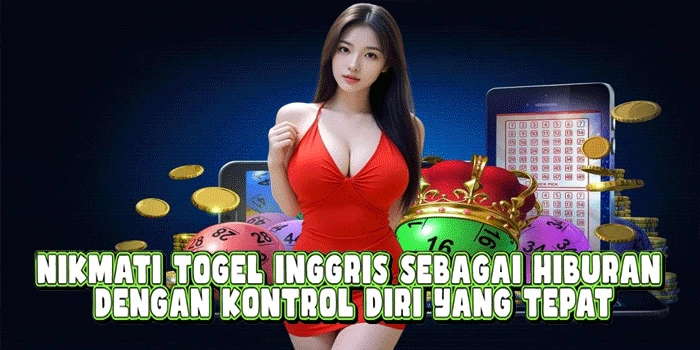 Nikmati Togel Inggris Sebagai Hiburan Dengan Kontrol Diri Yang Tepat
