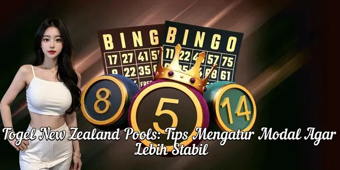 Togel New Zealand Pools: Tips Mengatur Modal Agar Lebih Stabil