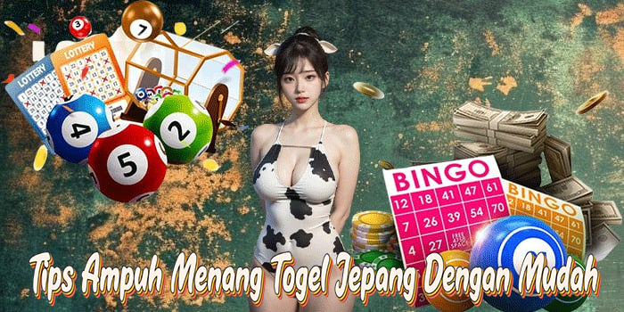 Tips Ampuh Menang Togel Jepang Dengan Mudah
