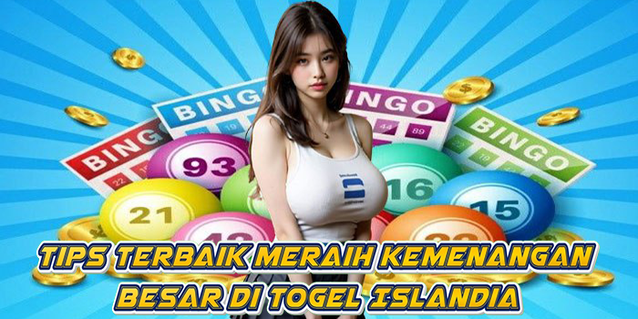 Tips Terbaik Meraih Kemenangan Besar Di Togel Islandia