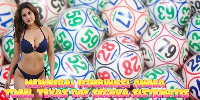 Mengurai Kombinasi Angka Togel Texas Day Secara Sistematis Mengurai Kombinasi Angka Togel Texas Day Secara Sistematis
